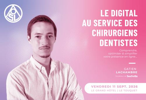 Le digital au service des chirurgiens dentistes